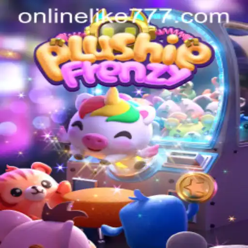 Exploring the Enchanting World of PlushieFrenzy: A Comprehensive Guide with LIKE777